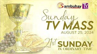 Sambuhay TV Mass | August 25, 2024 | 21st Sunday in Ordinary Time