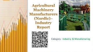 Agricultural Machinery Manufacturers (Nordic) - Industry Report