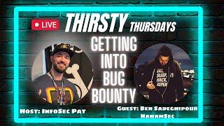 Thirsty Thursdays Live Podcast With Ben Sadeghipour AKA NahamSec - Get Into Bug Bounty