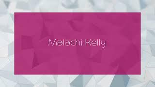 Malachi Kelly - appearance