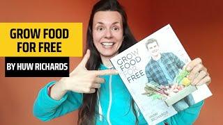 Grow Food For Free by Huw Richards | Book Review