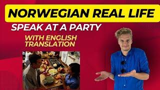 Learn Norwegian with real life situation (at a party) With English translation.