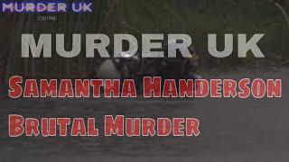 Samantha Henderson BRUTAL murder -  British Crime 2024