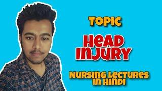 Head Injury - Causes - Symptoms - Treatment - Types - GCS Scale (Nursing Lecture in Hindi MSN 2 )