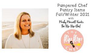 Pampered Chef Pantry Products Fall 2021 with The Flip Flop Chef!