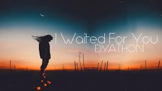 DYATHON - I Waited For You [Emotional Piano Music]