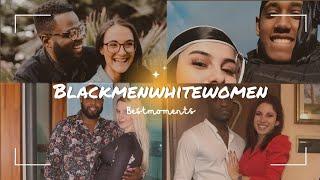 BLACKMENWHITEWOMEN- (BMWW) interracial best moments