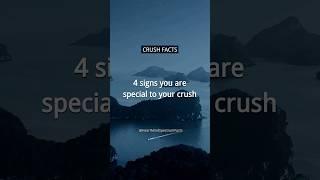 4 signs you're DAMN SPECIAL to your crush | Crush Facts ️  #shorts