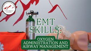 EMT Skills: Oxygen Administration and Airway Management