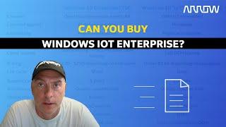 Can You Buy Windows IoT Enterprise?