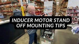 Inducer Motor Stand Off Mounting Tips