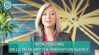 Introducing Dr Liz Mear and the Innovation Agency