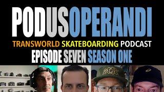 Podus Operandi with special guest Jason Hernandez | Skateboarding Podcast Episode 7 Season 1