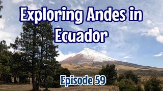 Episode 59 Exploring the Andes in Ecuador | Volcano Cotopaxi | Lake Quilotoa | El Pailon de Diablo