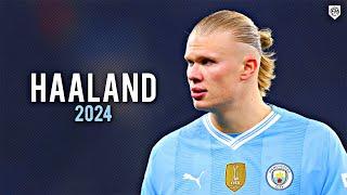 Erling Haaland 2024 • Amazing Goals, Skills & Assists ᴴᴰ