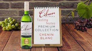 Cilmor Wines – Premium Collection Chenin Blanc - Tasting Notes