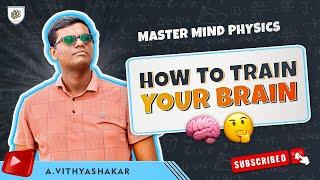 Master Mind Physics | Productive Studies | How to Train your Brain? 