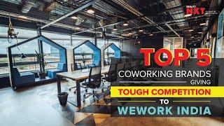 Top 5 Coworking Spaces Giving Tough Competition To WeWork India By RealtyNXT