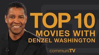 Top 10 Denzel Washington Movies