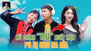 NỮ CHÍNH “RIU” XUẤT HIỆN CỨU CẢ BỘ PHIM - PU LẬP TỨC BỊ RA RÌA