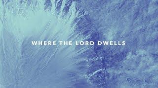 One Hope Project - Where The Lord Dwells (Official Lyric Video)