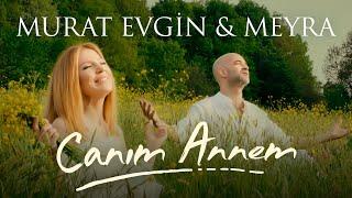 Murat Evgin & Meyra - Canım Annem (Official Music Video)