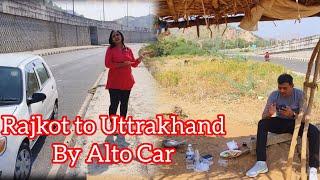 Rajkot To Uttrakhand By Alto Car//Day-1 #travelvlog Episode - 1