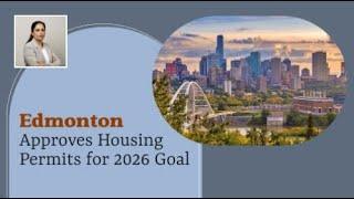 Edmonton Approves Housing Permits for 2026 Goal