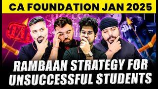 CA Foundation Jan 25 Rambaan Strategy for Unsuccessful Students | CA Foundation May Strategy