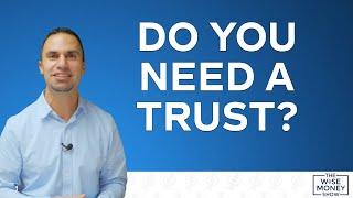 Do You Need A Trust?