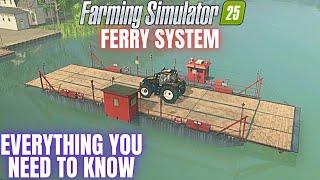 EVERYTHING ABOUT THE NEW FERRY SYSTEM! - Farming Simulator 25