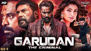 GARUDAN: THE CRIMINAL - Full Hindi Dubbed Movie | Unni Mukundan, Mammootty | South Action Movie