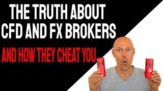 The Truth About CFD and FX Brokers - and how they cheat you