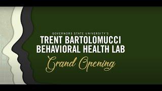 Grand Opening of the Trent Bartolomucci Behavioral Health Lab