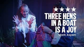 Three Hens in a Boat Trailer - Watermill Theatre