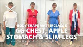 Body Shape Master Class 8: Styling a GG large bust, Larger Apple Stomach, Slim Leg & Feet Issues.