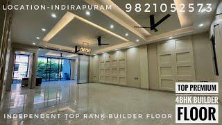 MOST PREMIUM BUILDER FLOOR | BEST LOCATION IN INDIRAPURAM, GZB| 4BHK 2850 SQFT | LAVISH INTERIOR 