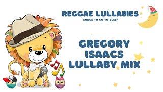 Gregory Isaacs Mix - Lullaby Versions of The Cool Ruler By The Cool Tots - Night Nurse & More.