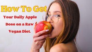 My Daily Apple Dose V/S Raw Vegan Diet.