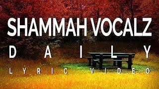 Shammah Vocals - Daily Lyric Video [Full HD]