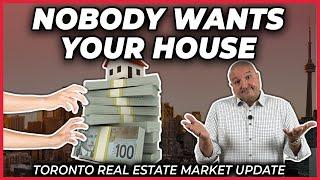 Nobody Wants Your House (Toronto Real Estate Market Update)