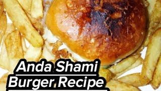 Anda Shami Burger recipe By Me||انڈے والا برگر||Burger recipe||Shami kbab Burger recipe