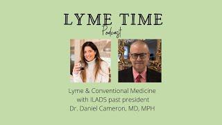 ILADS doctor and long-time Lyme conventional medicine advocate Dr. Daniel Cameron