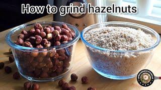 How to grind hazelnuts | great for making keto bread, cakes, cookies and more