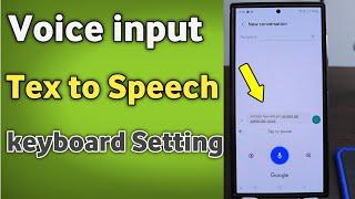 How to enable voice Input speech to text on keyboard in samsung galaxy phone