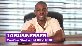 REVEALED: 10 BUSINESSES YOU CAN START WITH GHS 1,000 - PRACTICAL LESSONS ON HOT MONEY TIPS #HMT