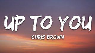 Chris Brown - Up To You (Lyrics)