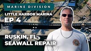 Ruskin, FL Seawall Repair at Little Harbor Marina EP4