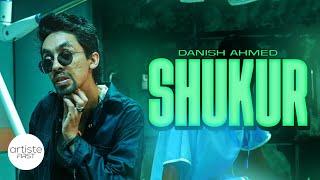 Shukur (Full Video)I Danish Ahmed | #artistefirst I #hiphop #rapmusic