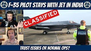 RAF F-35 Pilot Stays With Jet in India – Trust Issues or SOP?